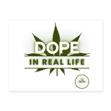 Load image into Gallery viewer, Dope In Real Life Poster 24x18 - white
